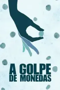 A Golpe de Monedas (2017)
