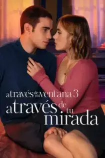 A Través de mi Ventana 3: A Través de tu Mirada (2024)