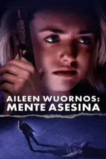 Aileen Wuornos: Mente asesina (2021)