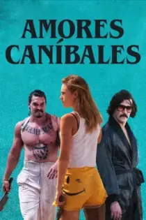 Amores Caníbales (2017)