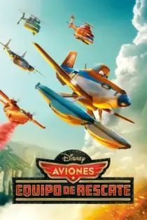 Aviones 2: Equipo de rescate (2014)