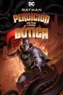 Batman: La Perdición que llegó a Ciudad Gótica (2023)
