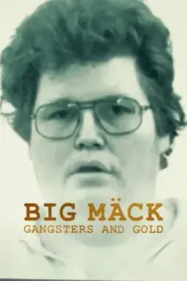 Big Mäck: Gánsteres y oro (2023)