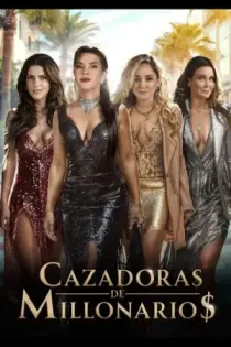 Cazadoras de Millonarios (2024)