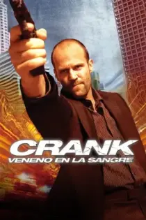 Crank: Veneno en la sangre (2006)