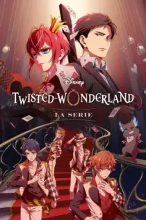 Disney Twisted-Wonderland: La serie (2025)