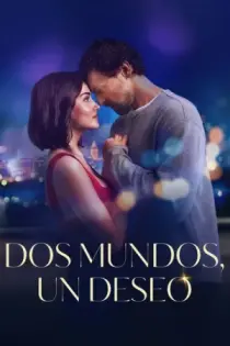 Dos mundos, un deseo (2025)