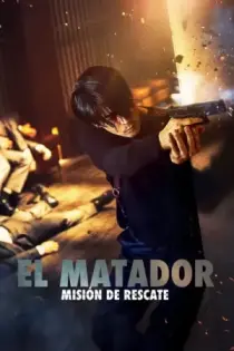 El Matador: Misión de Rescate (2022)