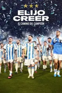 Elijo Creer: El Camino del Campeón (2023)