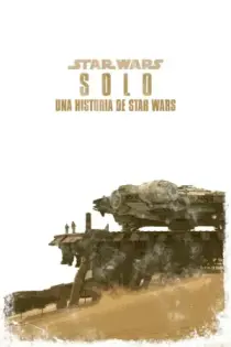 Han Solo: Una historia de Star Wars (2018)