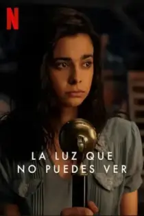 La luz que no puedes ver (2023)