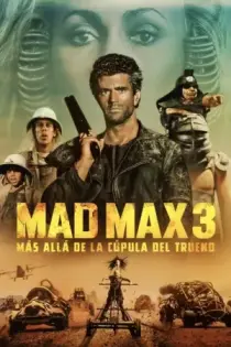 Mad Max 3: Más Allá de la Cúpula del Trueno (1985)