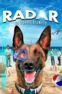 R.A.D.A.R. Las aventuras del perro biónico (2023)