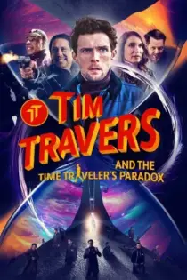 Tim Travers and the Time Traveler's Paradox (2025)