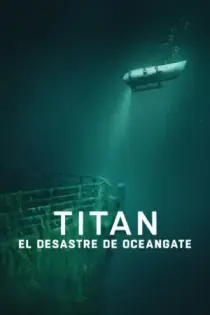 Titan: El desastre de OceanGate (2025)