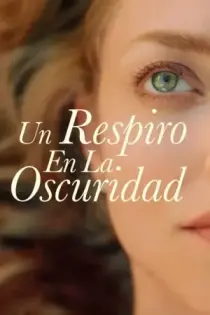 Un respiro en la oscuridad (2021)