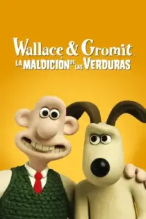 Wallace y Gromit: La Batalla de los Vegetales (2005)